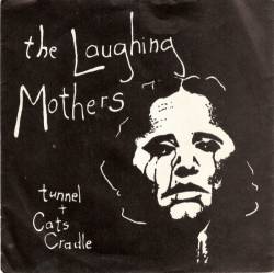 The Laughing Mothers : Tunnel - Cats Cradle
